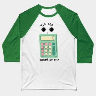 You Can Count On Me Baseball T-Shirt